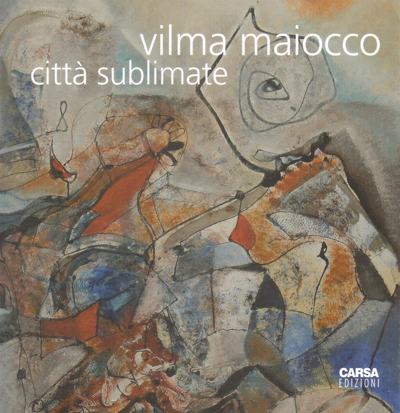 Vilma Maiocco. Città sublimate